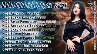DJ TIKTOK TERBARU 2021 - DJ ALONE X ENA ENA REMIX TIKTOK VIRAL TERBARU 2021 FULL ALBUM