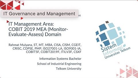 Session 7: IT Governance & Management - COBIT 2019 Monitor Evaluate Assess (MEA)