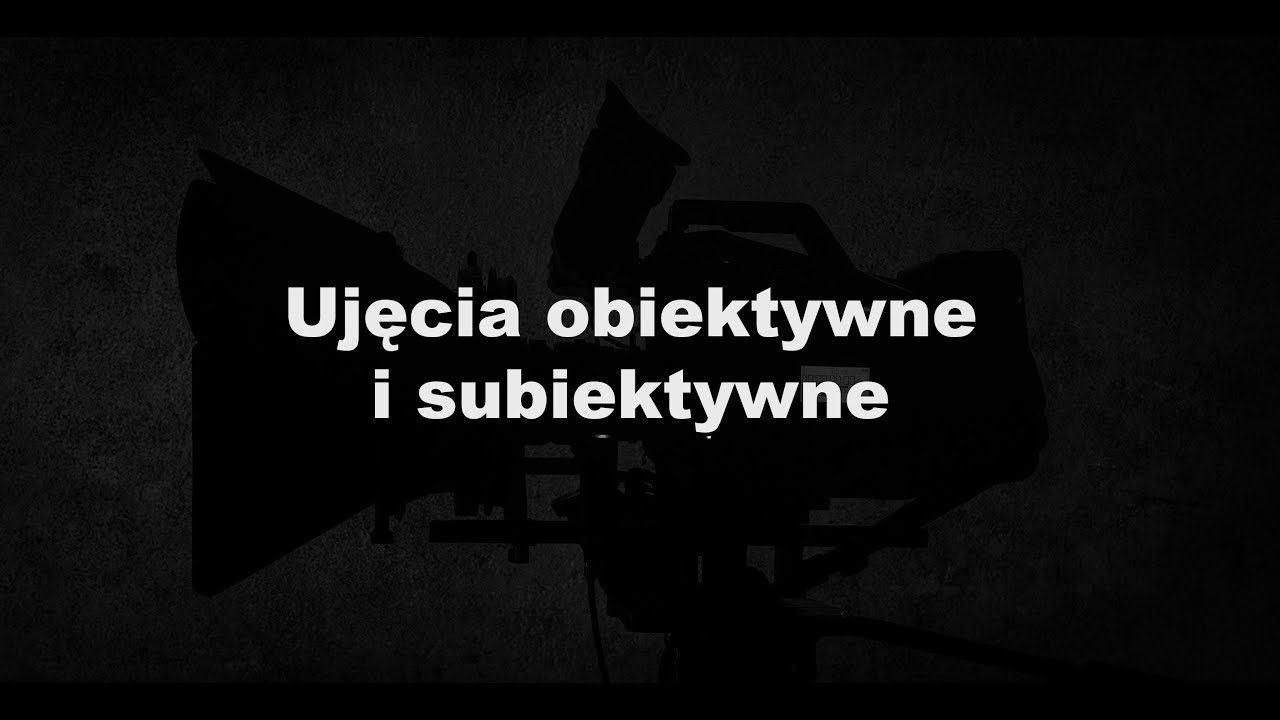 Ujęcia obiektywne i subiektywne