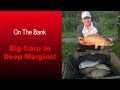 On The Bank | How To Catch Big Carp Down Deep Margins