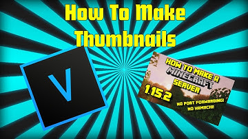 How To Make AWESOME Thumbnails! (Sony Vegas Tutorial)