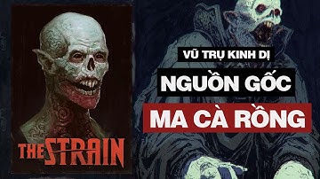 NGUỒN GỐC & SỨC MẠNH Của CHỦNG MA CÀ RỒNG STRIGOI Trong THE STRAIN | #VuTruKinhDi