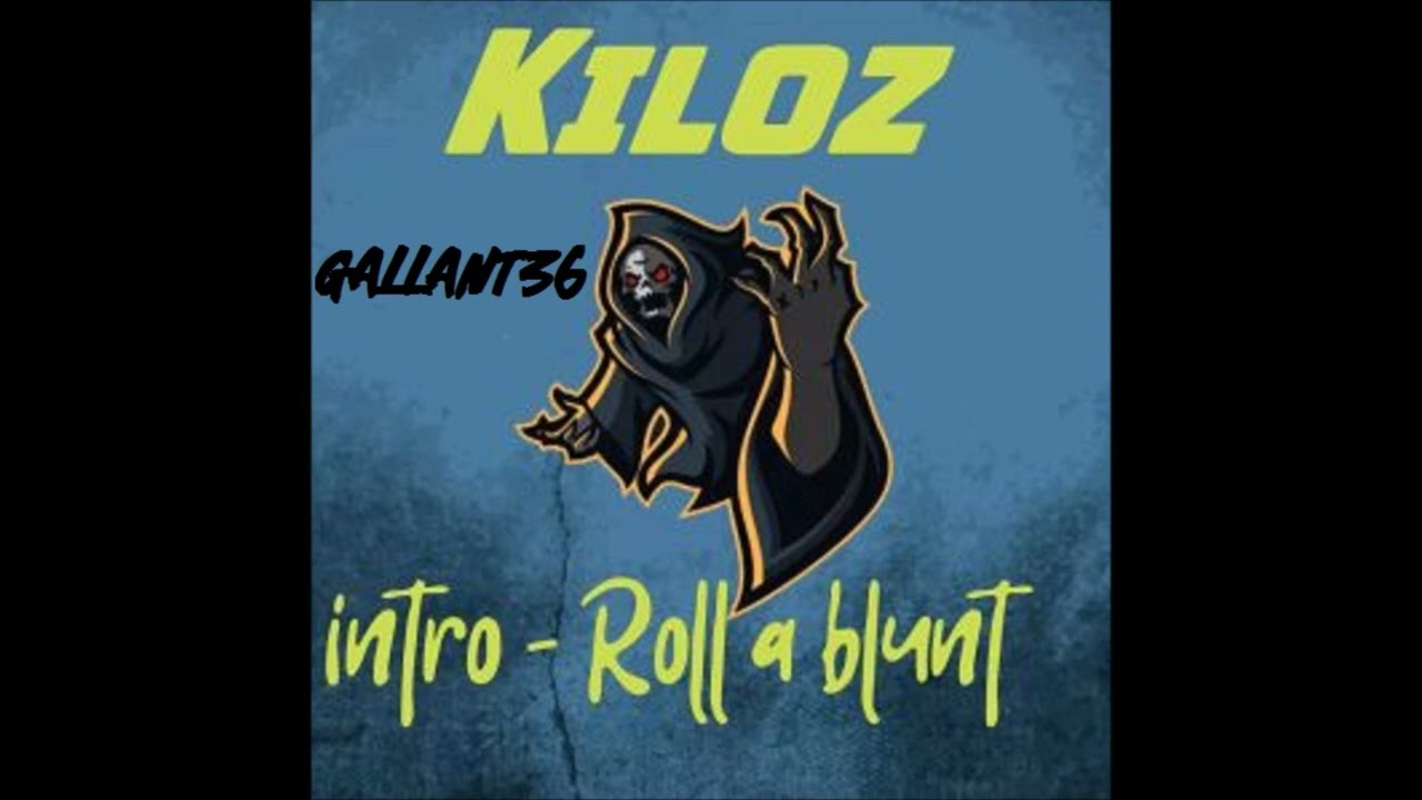 Gallant36 & Kiloz - Roll a blunt - (Prod by 36)
