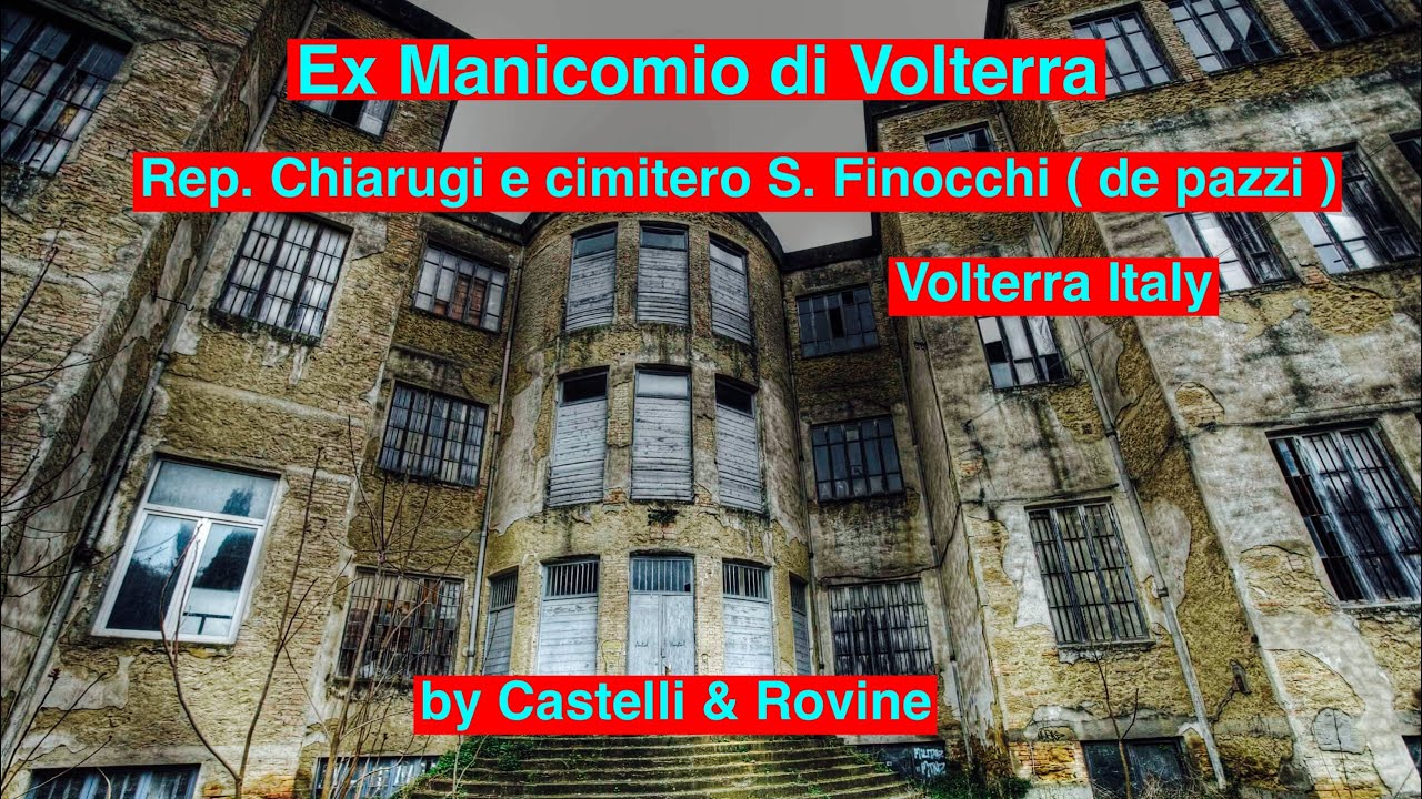 VOLTERRA - EX MANICOMIO - REPARTO CHIARUGI - CIMITERO S.FINOCCHI (CIMITERO DE'PAZZI ) TUSCANY -