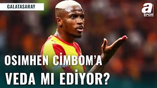 Canlı Yayında FLAŞ İDDİA! Osimhen, Galatasaray'a Veda Edebilir...