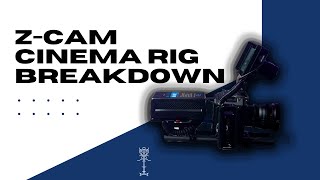Cinema Rig Breakdown (Z-Cam E2M4)