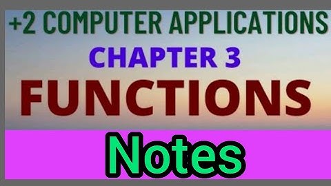 Plus Two Computer Application  Chapter 3 Functions Notes