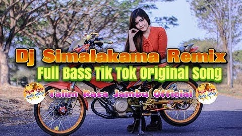 Dj Simalakama Remix - Full Bass (Tik Tok Original Song)