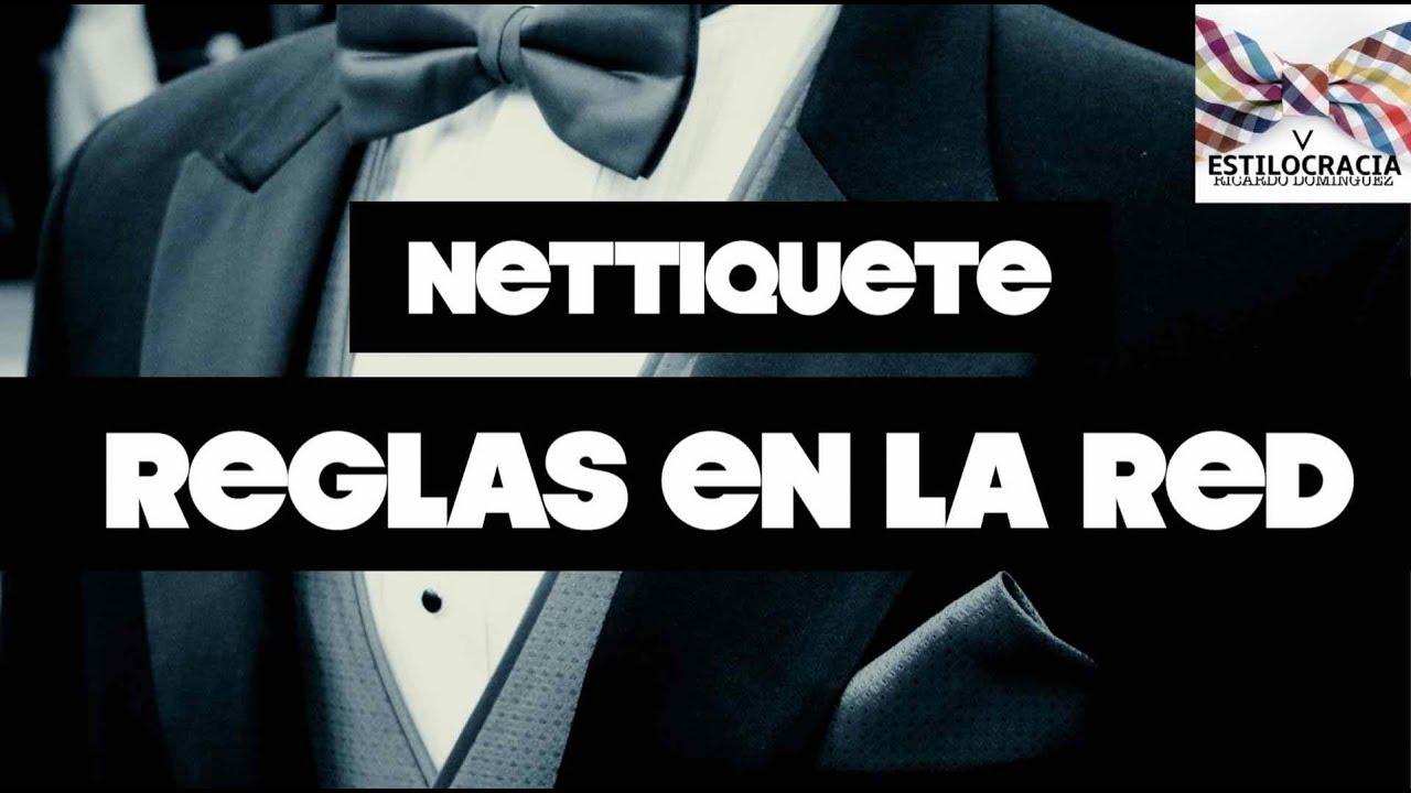 NETTIQUETE conoce Las REGLAS De ETIQUETA De La RED YouTube