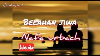 Belahan jiwa (lirik ) NAFA URBACH