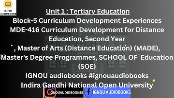 Tertiary Education Block-5 Curriculum Development Experiences Unit 1 MDE 416 2NDYR MADE SOE #ignou