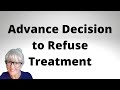 Advance Decision to Refuse Treatment - What you don't want