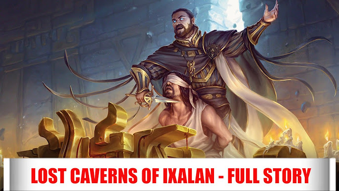 The Lost Caverns Of Ixalan Full Story - Magic: The Gathering Lore 