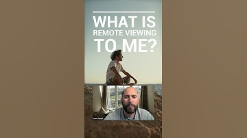 What is Remote Viewing To YOU?