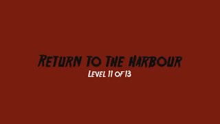 Friday the 13th - LEVEL 11 -  RETURN TO THE HARBOUR