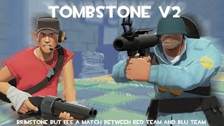 Tombstone v2 - Brimstone but it's a match between RED Team and BLU Team