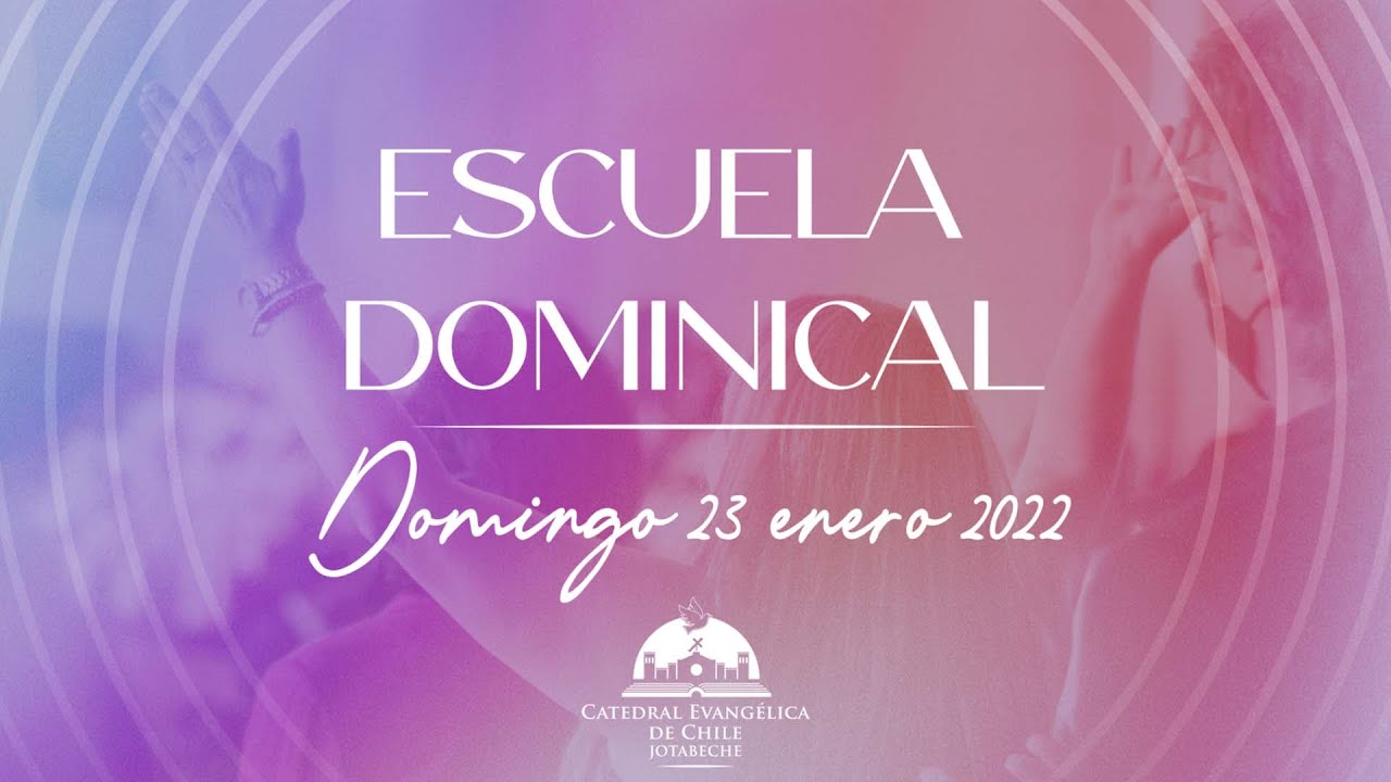 Culto Digital Escuela Dominical 23 Enero 2022 - YouTube