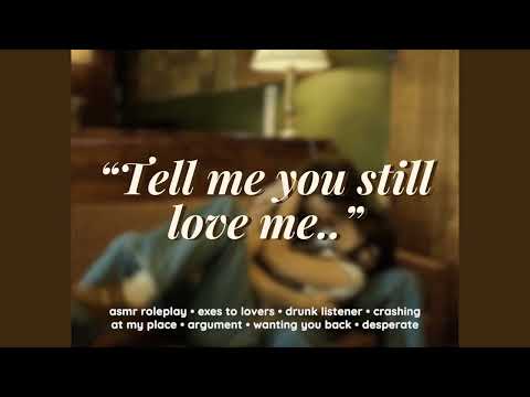 [F4A] Tell Me That You Still Love Me.. [ASMR Roleplay] [ex-girlfriend] [staying over]