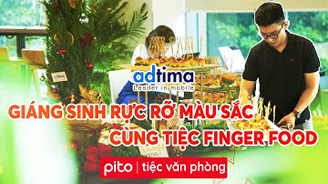 Tiệc Finger Food Giáng sinh rực rỡ ngay tại văn phòng ADTIMA | PITO