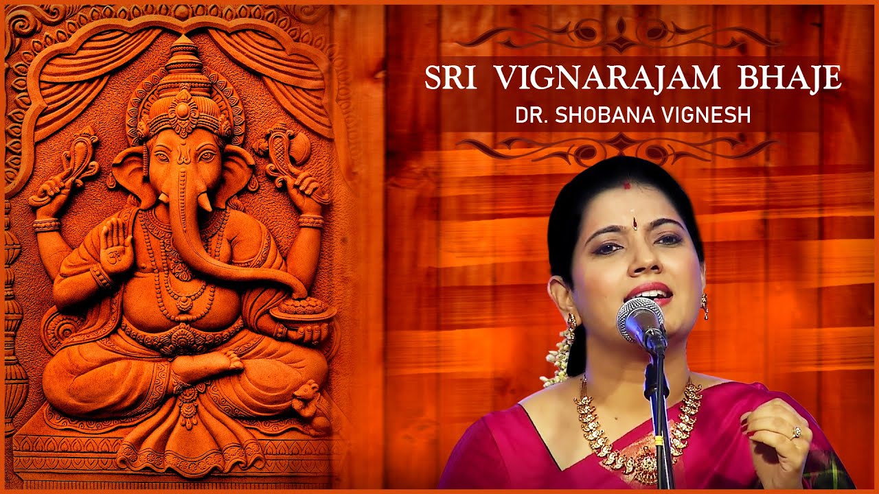 Sri Vignarajam bhaje | Dr. Shobana Vignesh | Oothukadu Venkatasubbayyar