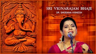 Sri Vignarajam bhaje | Dr. Shobana Vignesh | Oothukadu Venkatasubbayyar