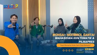 BONSAI : CERITA SERU MAHASISWA KKN TEMATIK & PILMAPRES