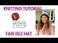 Knitting Tutorial - Kraemer Yarns Fair Isle Hat