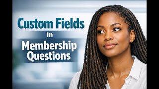 How to Sync Membership Questions to CRM Custom Fields