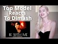 Dimash Kudaibergen Reaction ''Be With Me'' | Great Video And Performance Of Dimash.
