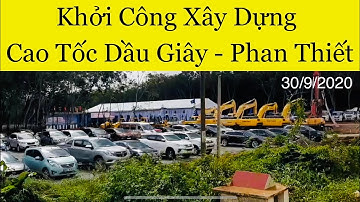 ✅ Khởi Công Dự Án Tuyến Cao Tốc Dầu Giây - Phan Thiết || Ngày 30/9/2020 Tại Huyện Cẩm Mỹ - Đồng Nai