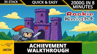 Rookie Knight - Achievement Walkthrough (2000G IN 8 MINUTES) SUPER EASY 6000G STACK!