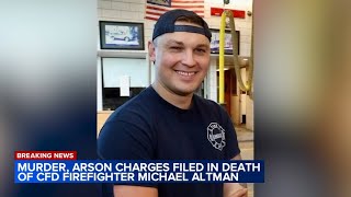 Chicago man charged with murder, arson in death of CFD firefighter