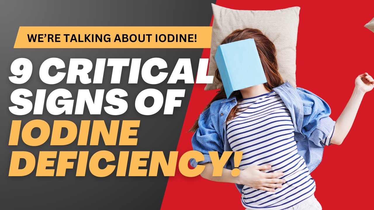 9 Critical Signs of Iodine Deficiency! Symptoms and Treatment of Iodine ...