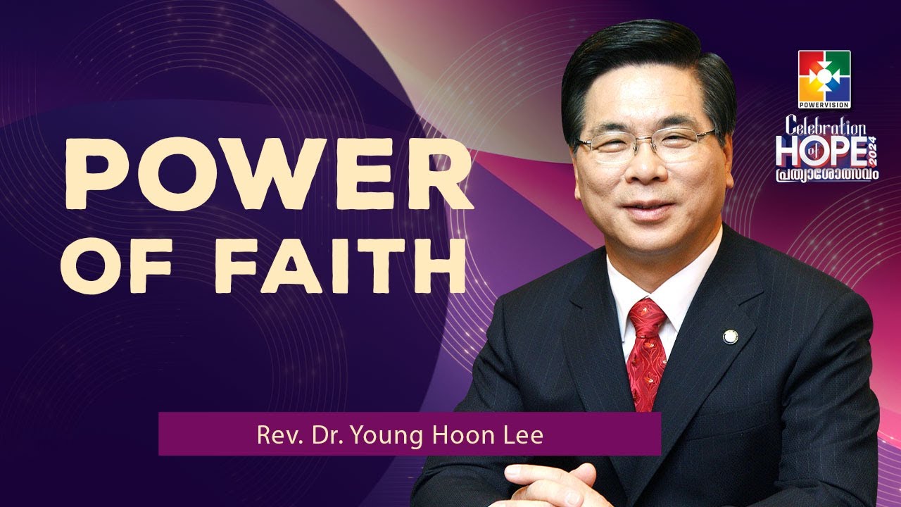 Dr. Young hoon lee | Message | Day 2 | Power of Faith | Celebration Of ...