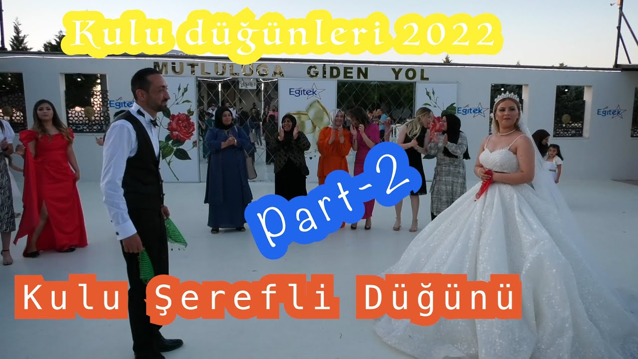 Kulu Şerefli Düğünü 06.07.2022 Part-2 Eğitek Düğün Salonu