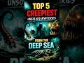 Top 5 Creepiest Unsolved Mysteries From the Deep Sea