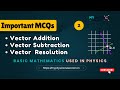 Top MCQs on Vectors: Addition, Subtraction & Resolution - Solved with Tricks! 🚀