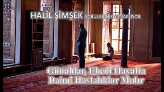 Günahlar, Ebedi Hayatta Daimî Hastalıklar Mıdır?