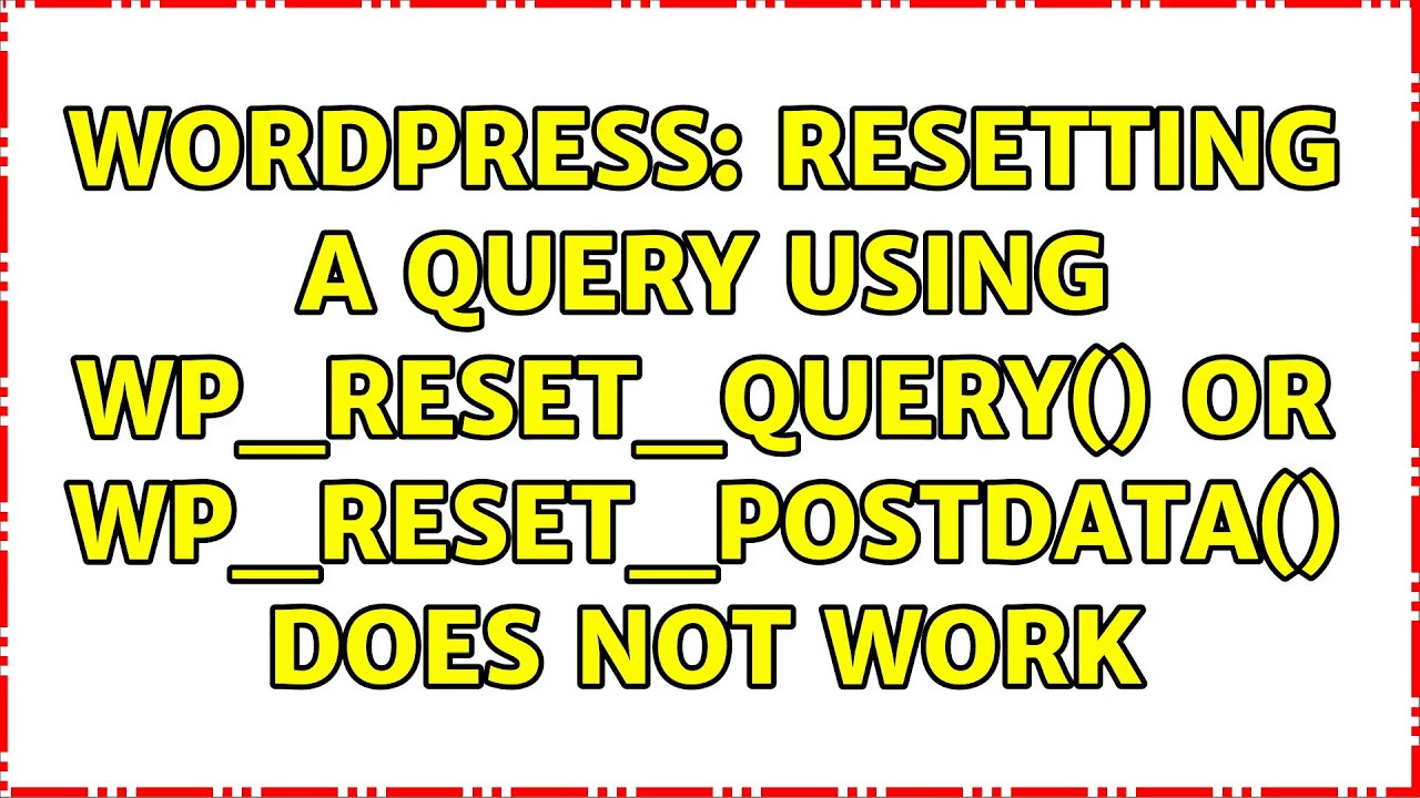 Wordpress Resetting A Query Using Wp reset query Or Wp reset Wordpress resetting a query using wp reset query or wp reset