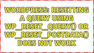 Wordpress: Resetting a Query using wp_reset_query() or wp_reset_postdata() does not work Profile