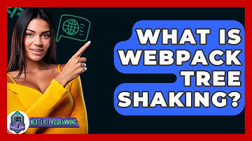 What Is Webpack Tree Shaking? - Next LVL Programming