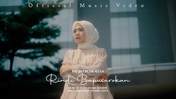 RINDU BAPUSAROKAN - Balqist Putri Alexa (Official Music Video) 