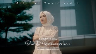 RINDU BAPUSAROKAN - Balqist Putri Alexa (Official Music Video) ''Trilogi PART II''