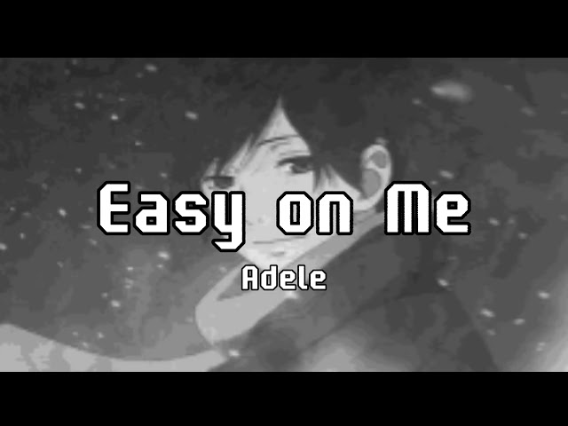 Easy on Me - Adele (slowed+reverb) class=