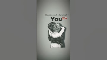 “99 Problems, 1 Solution – You ❤️ | #Shorts #Love #Romantic”