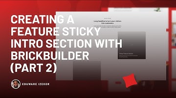 Creating a Feature Sticky Intro Section with Bricksbuilder Part 2