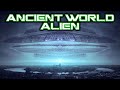 Ancient World : Aliens &amp; UFOs