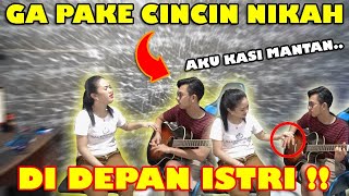 GA PAKE CINCIN NIKAH DEPAN ISTRI !! CINCIN NYA KASI KE MANTAN WKWK