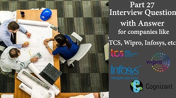 Interview Question with Answer Part 27 || Technical Interview questions for TCS, Wipro, Infosys, etc