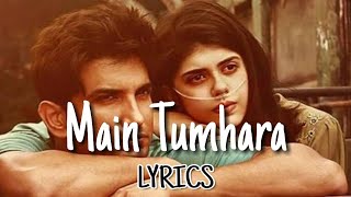 Main Tumhara (Lyrics) - Dil Bechara